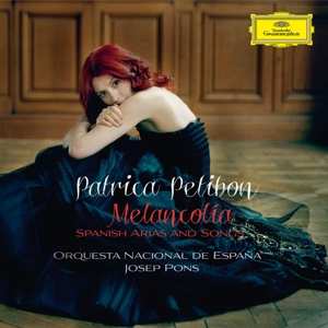 Album Patricia Petibon: Melancolia - Spanish Arias And Songs