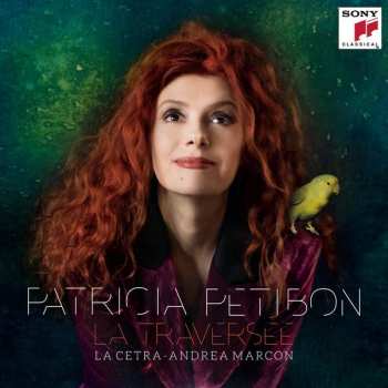 Album Patricia Petibon: Patricia Petibon - La Traversee
