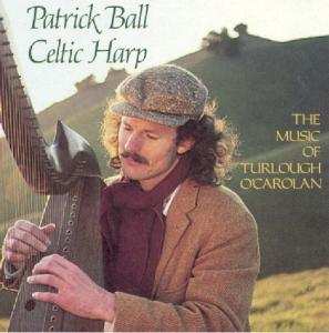 Patrick Ball: Celtic Harp (The Music Of Turlough O'Carolan)