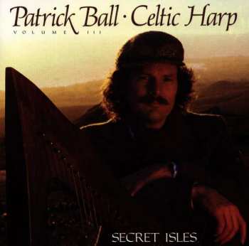 Album Patrick Ball: Celtic Harp Volume III (Secret Isles)