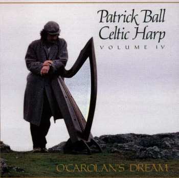 Album Patrick Ball: Celtic Harp, Volume IV: O'Carolan's Dream