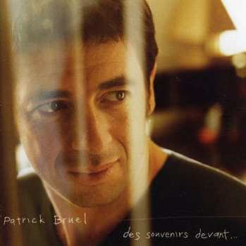 Album Patrick Bruel: Des Souvenirs Devant...