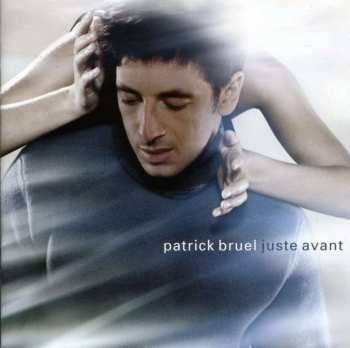 CD Patrick Bruel: Juste Avant 433549