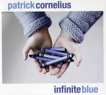 Album Patrick Cornelius: Infinite Blue