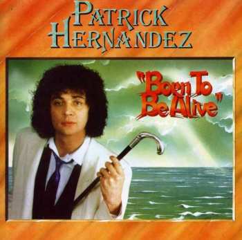 Album Patrick Hernandez: Born To Be Alive