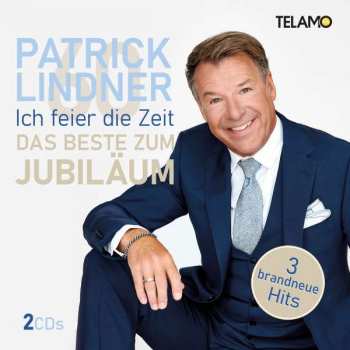 2CD Patrick Lindner: Ich Feier Die Zeit - Das Beste Zum Jubiläum 492317