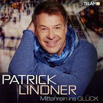 Album Patrick Lindner: Mittenrein Ins Glück