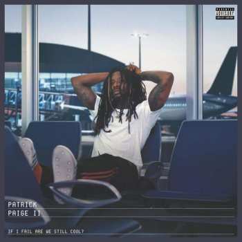 CD Patrick Paige II: If I Fail Are We Still Cool? 271881