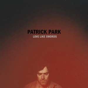 Album Patrick Park: Love Like Swords