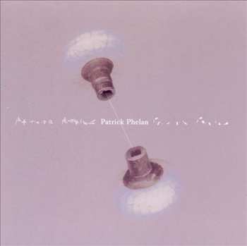 Album Patrick Phelan: Songs Of Patrick Phelan