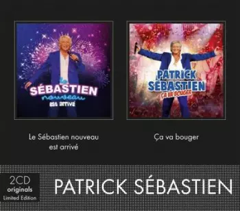 Patrick Sébastien: Le Sébastien Nouveau Est Arrivé / Ça Va Bouger