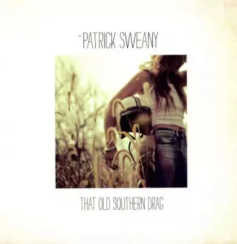 Patrick Sweany: That Old Southern Drag (reissue)