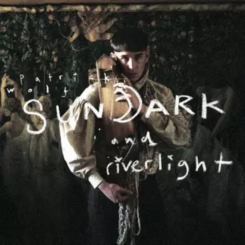 Patrick Wolf: Sundark And Riverlight