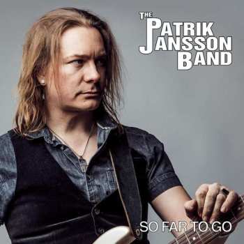 Album Patrik Jansson Band: So Far To Go