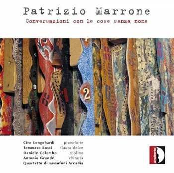 Album Patrizio Marrone: Conversazioni Con Le Cose Senza Nome