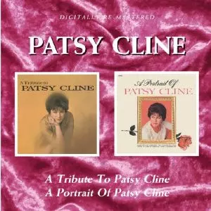 Patsy Cline: A Tribute To Patsy Cline / A Portrait Of Patsy Cline