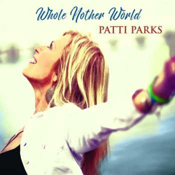 Album Patti Parks: Whole Nother World