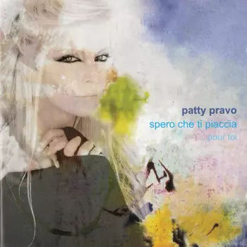 Patty Pravo: Spero Che Ti Piaccia... Pour Toi