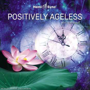 Album Patty Ray Avalon & Hemi-sync: Positively Ageless With Hemi-sync
