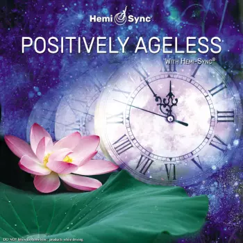 Patty Ray Avalon & Hemi-sync: Positively Ageless With Hemi-sync