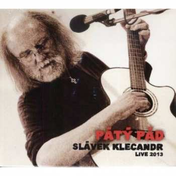 Album Klecandr Slávek: Pátý pád (Live 2013)