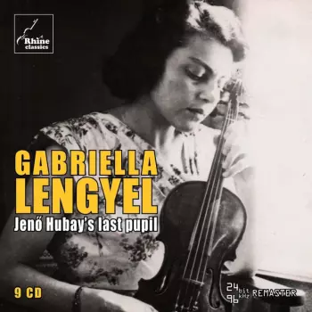 Gabriella Lengyel - Jenö Hubay's Last Pupil