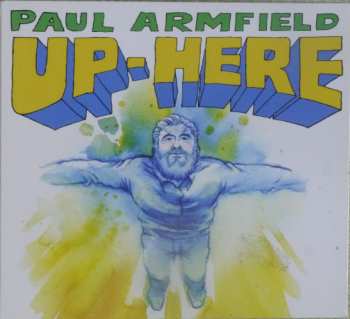 Album Paul Armfield: Up-Here