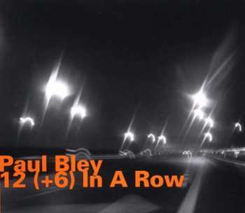 Album Paul Bley: 12 (+6) In A Row