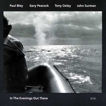 Album Paul Bley: In The Evenings Out There