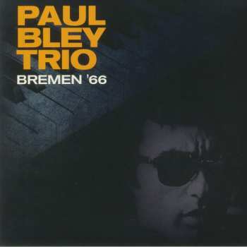 LP Paul Bley Trio: Bremen '66 LTD | CLR 362823