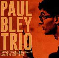CD Paul Bley Trio: Festival International De Jazz Lugano 31 August 1966 446334