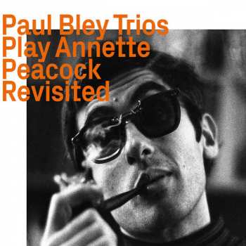 Album Paul Bley Trio: Paul Bley Trios play Annette Peacock revisited