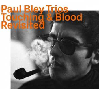 Album Paul Bley Trio: Touching & Blood Revisited