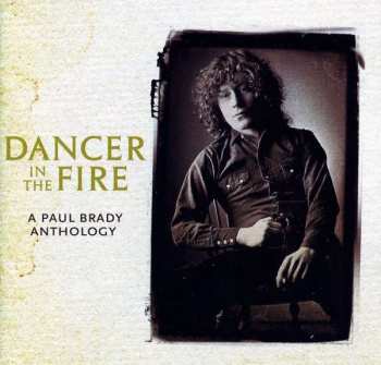 Album Paul Brady: Dancer In The Fire: A Paul Brady Anthology