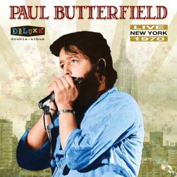 Album Paul Butterfield: Live New York 1970