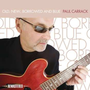 CD Paul Carrack: Old, New, Borrowed, And Blue 525980