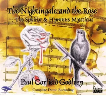Paul Corfield Godfrey: The Nightingale And The Rose (The Sphinx & Hymnus Mysticus)