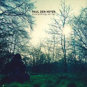 CD Paul Den Heyer: Everything So Far 518645