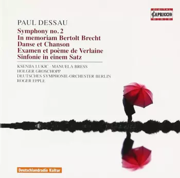Symphony No. 2 / In Memoriam Bertold Brecht / Danse Et Chanson / Examen Et Poème De Verlaine / Sinfonie In Einem Satz