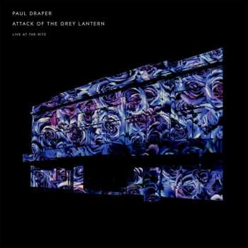 Album Paul Draper: Attack Of The Grey Lantern Live At The Ritz