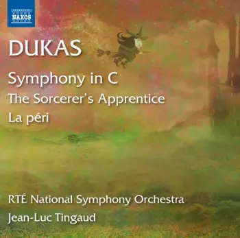Paul Dukas: Symphony In C • The Sorcerer's Apprentice • La Péri