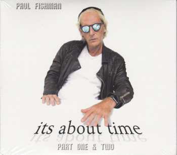 Paul Fishman: Its About Time (Part One & Two)