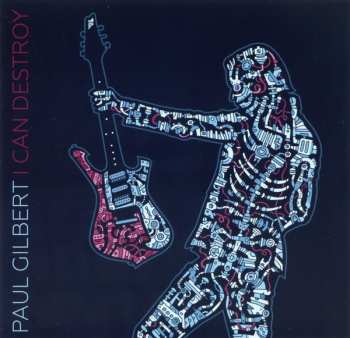 CD Paul Gilbert: I Can Destroy
