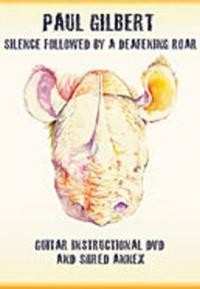 Paul Gilbert: Silence Followed By A Deafening Roar (Guitar Instructional DVD & Shred Annex)