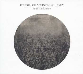 CD Paul Hankinson: Echoes Of A Winter Journey 403105