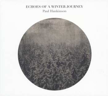 LP Paul Hankinson: Echoes Of A Winter Journey 481733