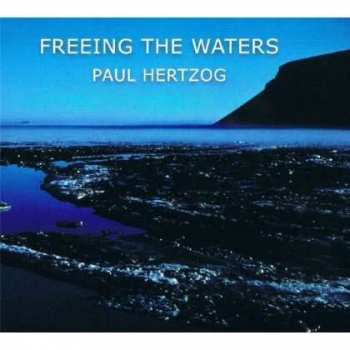 Album Paul Hertzog: Freeing the Waters