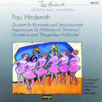 Album Paul Hindemith: Quintett Für Klarinette Und Streichquartett / Repertorium Für Militärmusik "Minimax" / Overtüre Zum "Fliegenden Holländer"