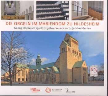 Album Paul Hofhaimer: Die Orgeln Im Mariendom Zu Hildesheim