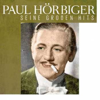 Album Paul Hörbiger: Seine Großen Hits